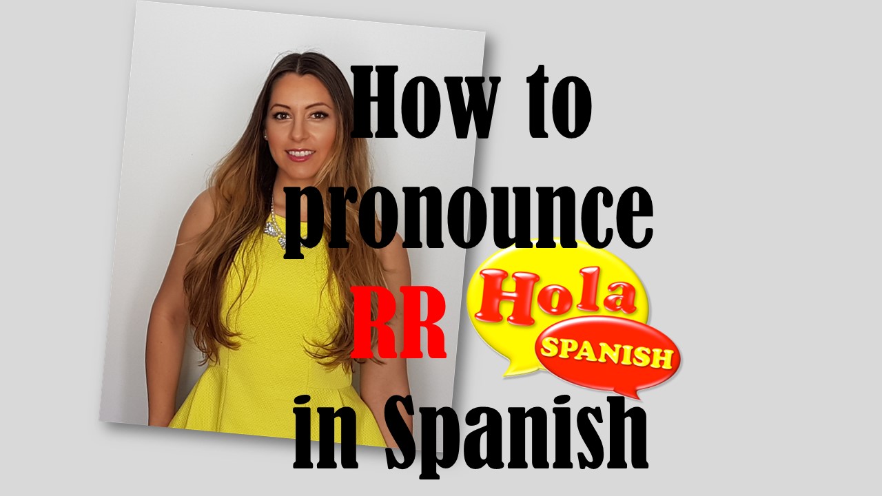 How To Pronounce RR Or R In Spanish Hola Spanish