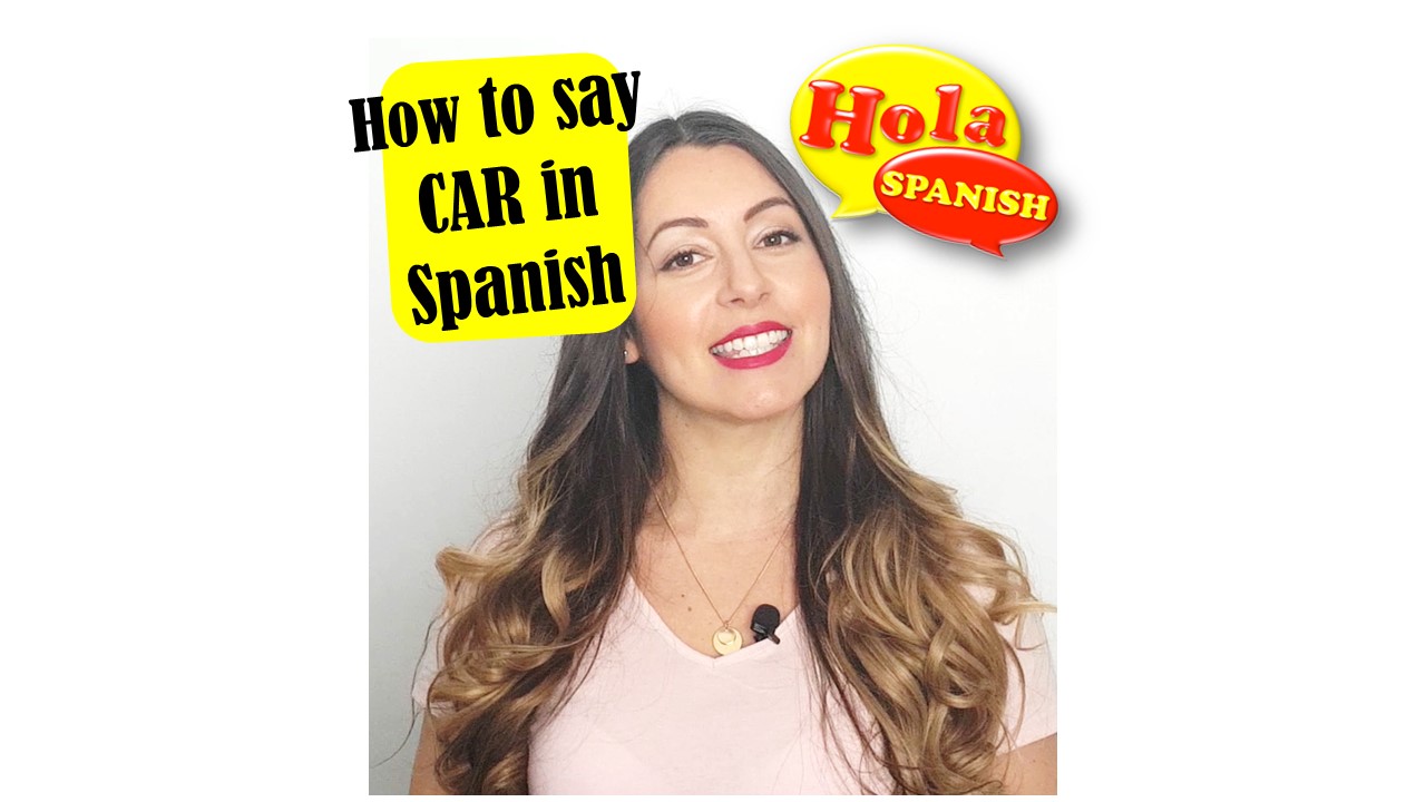 How To Say car In Spanish Hola Spanish