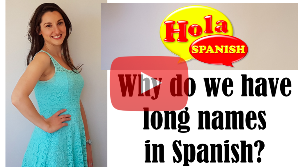 why-do-we-have-long-names-in-spanish-hola-spanish